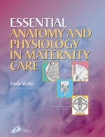 Essential Anatomy and Physiology in Maternity Care - Linda Wylie
