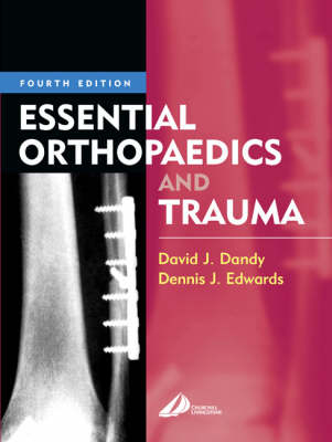 Essential Orthopaedics and Trauma - David J. Dandy, Dennis J. Edwards