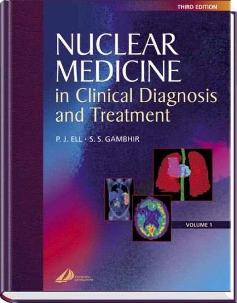Nuclear Medicine in Clinical Diagnosis and Treatment - Peter J. Ell, Sam Gambhir