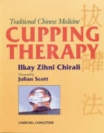 Traditional Chinese Medicine Cupping Therapy - Ilkay Z. Chirali