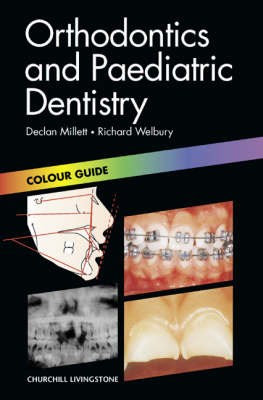 Orthodontics and Paediatric Denistry - Declan T. Millett, Richard Welbury