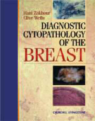 Diagnostic Cytopathology of the Breast - Hani Zakhour, Clive Wells, Nicholas M. Perry