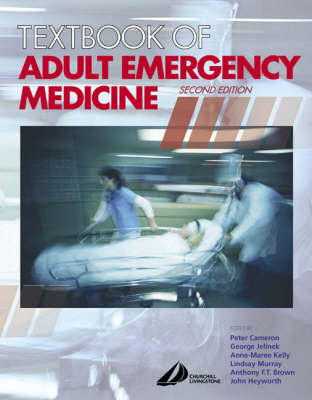 Textbook of Adult Emergency Medicine - Anthony F. T. Brown, Peter Cameron, Professor George Jelinek, Anne-Maree Kelly, John Heyworth