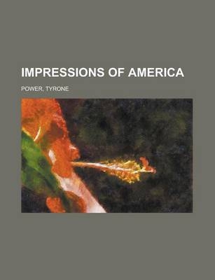 Impressions of America - Tyrone Power