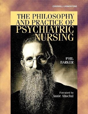 The Philosophy and Practice of Psychiatric Nursing - Phil Barker