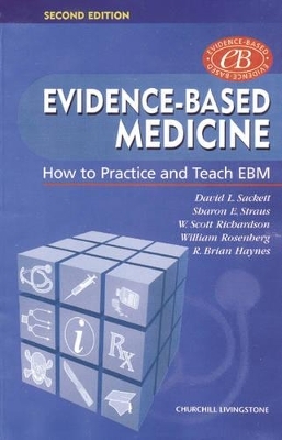 Evidence-based Medicine - Sharon E. Straus, W. Scott Richardson, William Rosenberg, R.Brian Haynes, David L. Sackett