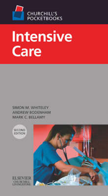 Churchill's Pocketbook of Intensive Care - Simon M. Whiteley, Andy Bodenham, Mark C. Bellamy