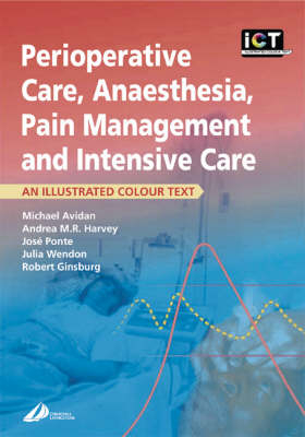 Perioperative Care, Anaesthesia, Pain Management and Intensive Care - Michael Avidan, Andrea M. R. Harvey, Jose Ponte, Julia Wendon, Robert Ginsburg