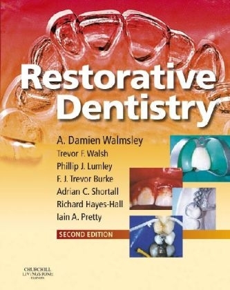 Restorative Dentistry - A. Damien Walmsley, Trevor F. Walsh, Philip Lumley, F. J. Trevor Burke, A. C. Shortall
