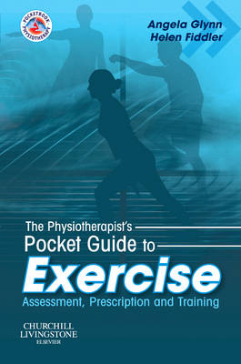 The Physiotherapist's Pocket Guide to Exercise - Angela Jane Glynn, Helen Fiddler