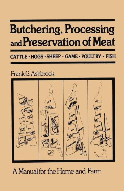 Butchering, Processing and Preservation of Meat -  Frank G. Ashbrook