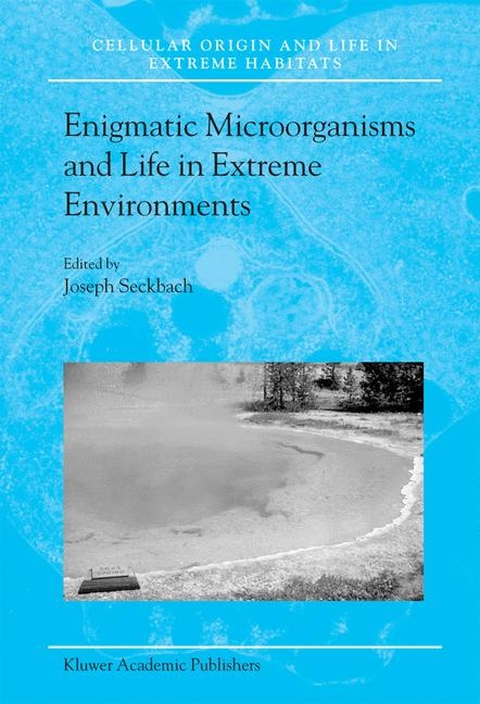 Enigmatic Microorganisms and Life in Extreme Environments - 