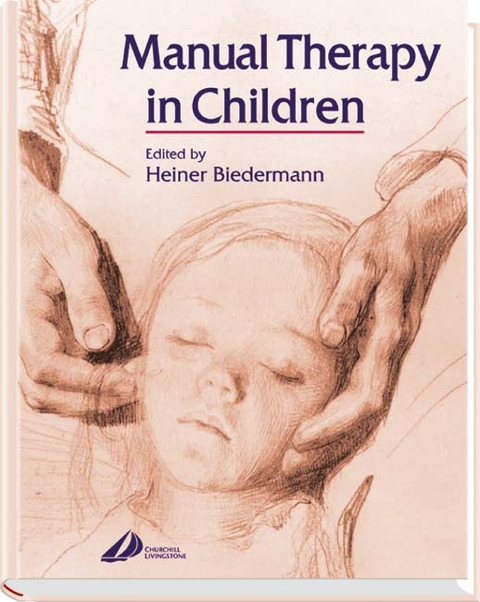 Manual Therapy in Children - Heiner Biedermann