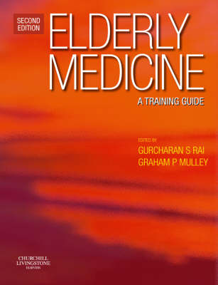 Elderly Medicine - Gurcharan S. Rai, Graham P. Mulley