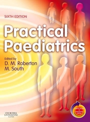 Practical Paediatrics - David Isaacs, Don M. Roberton, Michael South