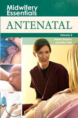 Midwifery Essentials: Antenatal - Helen Baston, Jenny Hall