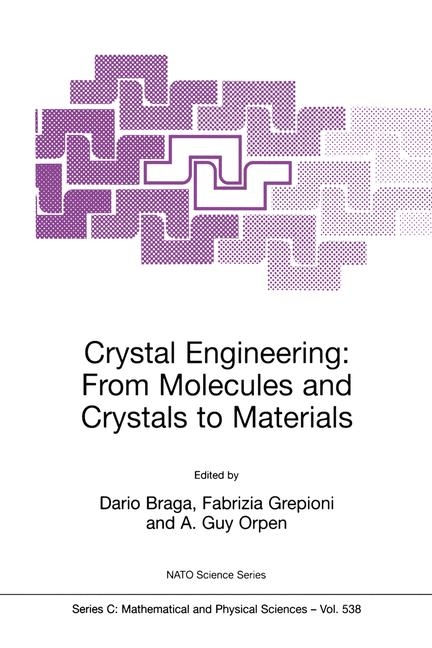 Crystal Engineering: From Molecules and Crystals to Materials - 