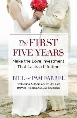 The First Five Years - Bill Farrel, Pam Farrel