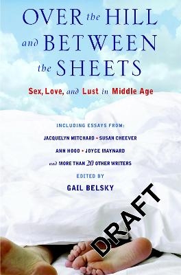 Over The Hill And Between The Sheets - Gail Belsky