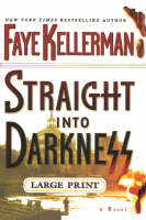Straight Into Darkness - Faye Kellerman