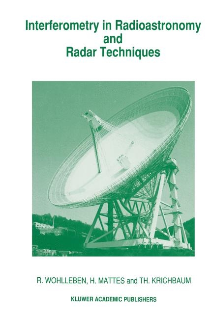 Interferometry in Radioastronomy and Radar Techniques -  Th. Krichbaum,  H. Mattes,  R. Wohlleben