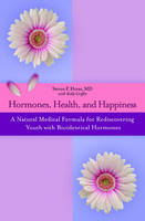 Hormones, Health and Happiness - Steven F. Hotze, Kelly Griffin