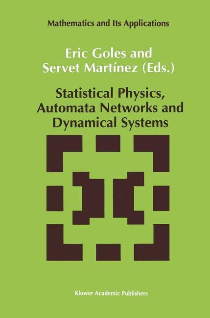 Statistical Physics, Automata Networks and Dynamical Systems - 