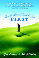 How to Hit the Second Shot First - Jim Bronner, Bob Gilhooley