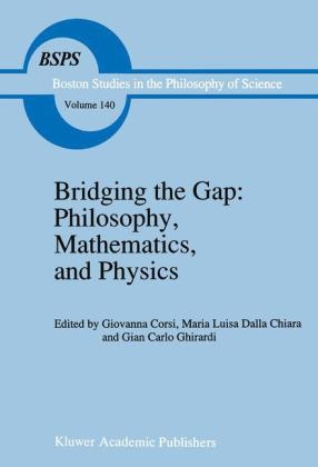 Bridging the Gap: Philosophy, Mathematics, and Physics - 