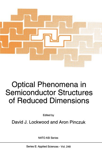Optical Phenomena in Semiconductor Structures of Reduced Dimensions - 
