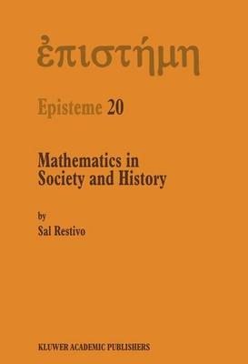 Mathematics in Society and History -  S. Restivo