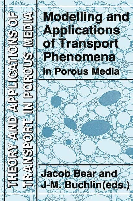 Modelling and Applications of Transport Phenomena in Porous Media - 