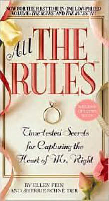 All the Rules: Time-tested Secrets for Capturing the Heart of Mr. Right - Ellen Fein