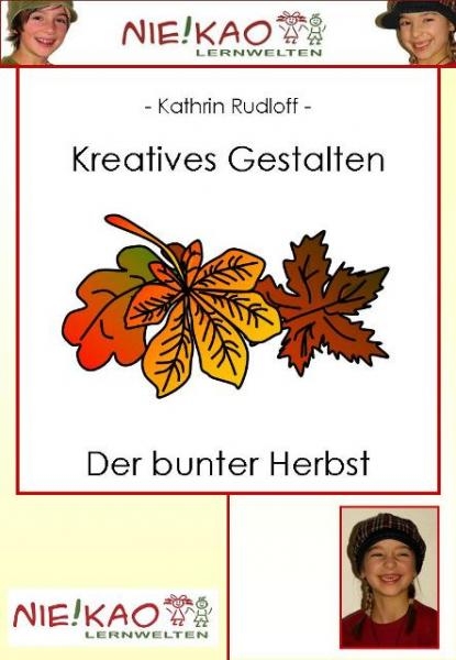 Kreatives Gestalten - Der bunte Herbst - Katrin Rudloff