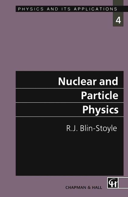 Nuclear and Particle Physics -  R.J. Blin-Stoyle