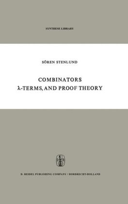 Combinators, ?-Terms and Proof Theory -  S. Stenlund
