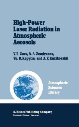 High-Power Laser Radiation in Atmospheric Aerosols -  Yu.D. Kopytin,  A.V. Kuzikovskii,  A.A. Zemlyanov,  V.E. Zuev