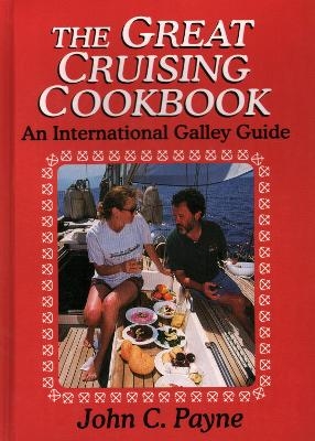 The Great Cruising Cookbook - John C. Payne