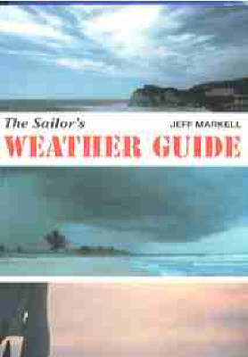 The Sailor's Weather Guide - Jeff Markell