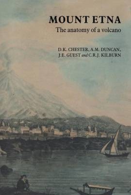 Mount Etna -  D.K. Chester,  A.M. Duncan,  J.E. Guest,  C. Kilburn