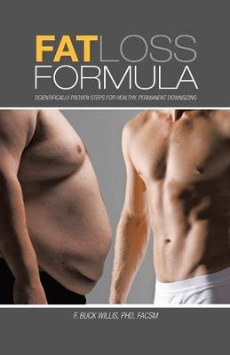 Fat Loss Formula - F. Buck Willis PhD FACSM