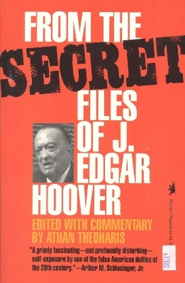 From the Secret Files of J. Edgar Hoover - Athan Theoharis