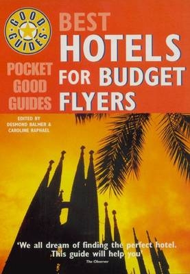 Pocket Good Guide Best Hotels for Budget Flyers - Desmond Balmer