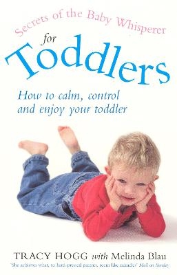 Secrets Of The Baby Whisperer For Toddlers - Melinda Blau, Tracy Hogg