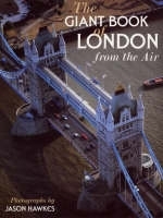 The Giant Book Of London From The Air - Jason Hawkes