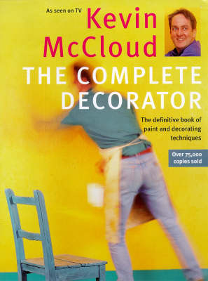 Kevin McCloud's Complete Decorator - Kevin McCloud