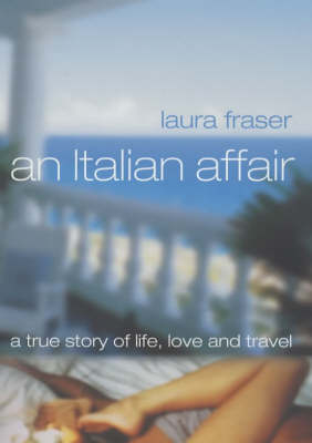 The Italian Affair - Laura Fraser