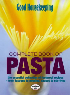 "Good Housekeeping" Complete Book of Pasta -  Good Housekeeping Institute