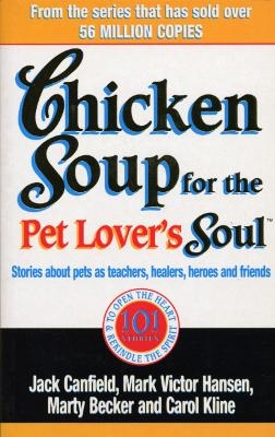 Chicken Soup For The Pet Lovers Soul - Jack Canfield, Mark Victor Hansen