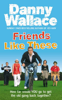 Friends Like These - Danny Wallace